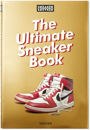 Sneaker Freaker The Ultimate Sneaker Book -