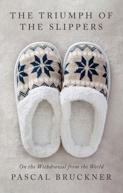 The Triumph The Slippers The Withdrawal From The World -