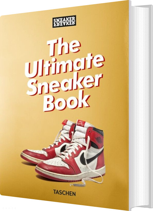 Sneaker Freaker: Den Ultimative Sneaker Bog 40. Udgave